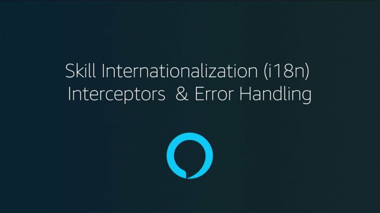 Alexa Developers Zero to Hero, Part 2 Video: Skill Internationalization (i18n), Interceptors & Error Handling